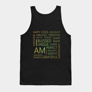 High visibiity affirmations, I am affirmations Tank Top